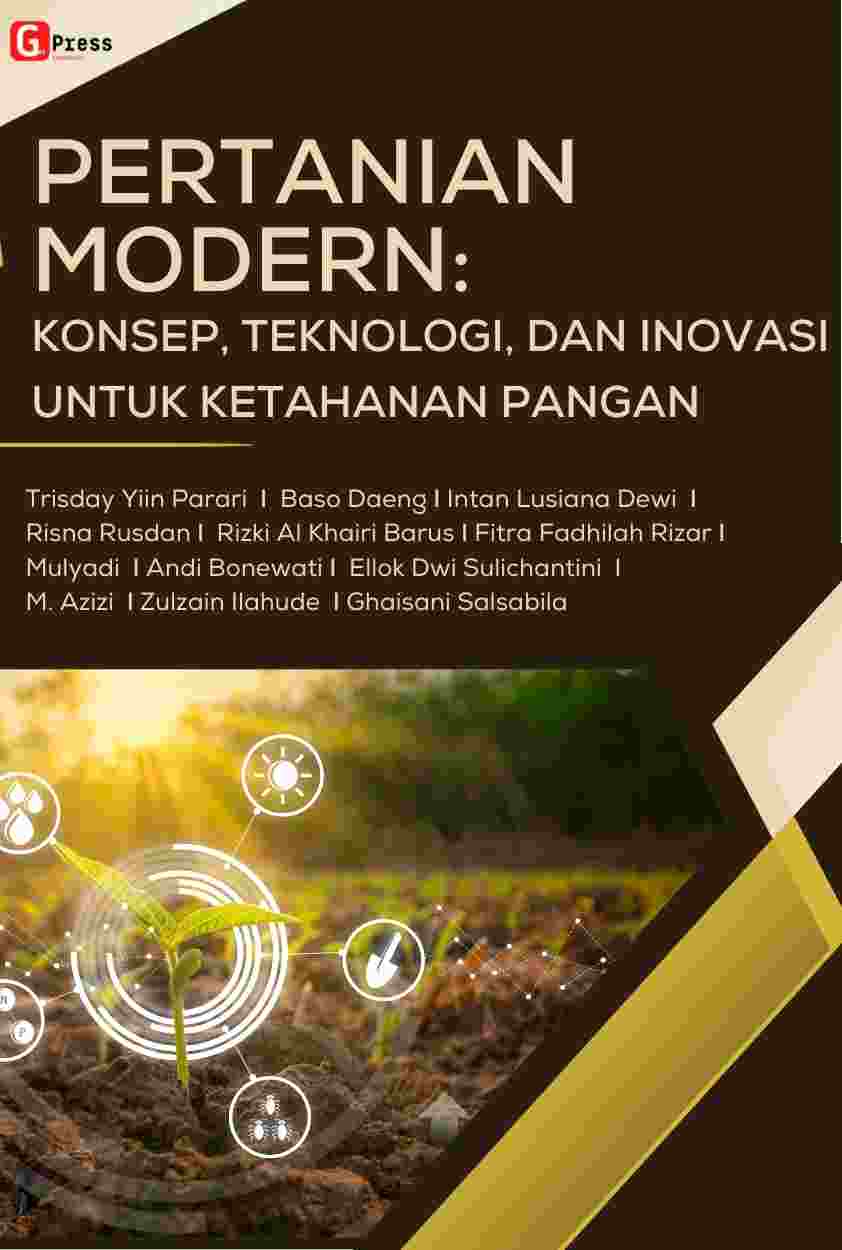 Pertanian Modern: Konsep, Teknologi, Dan Inovasi Untuk Ketahanan Pangan